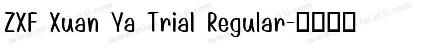 ZXF Xuan Ya Trial Regular字体转换